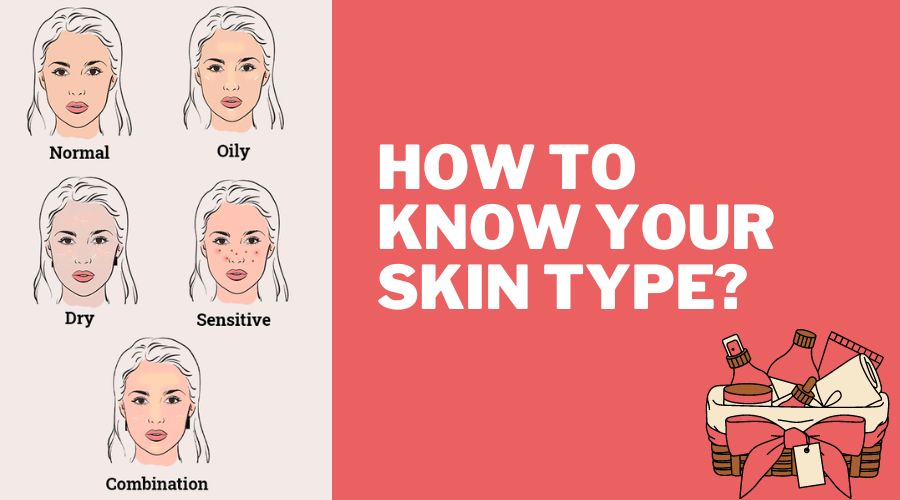 How To Know Your Skin Type?